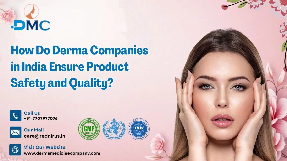 How Do Derma Companies in India Ensure Product Safety and Quality?