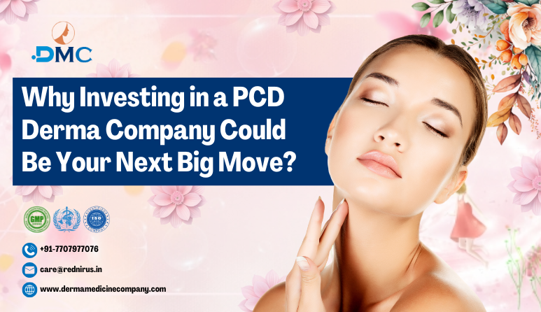 Why Investing in a PCD Derma Company Could Be Your Next Big Move?