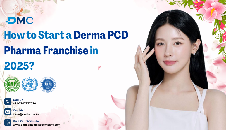 How to Start a Derma PCD Pharma Franchise in 2025?