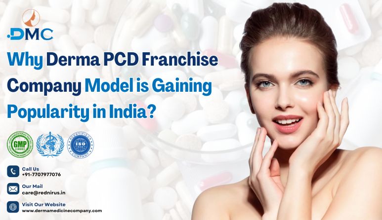 Why Derma PCD Franchise Company Model is Gaining Popularity in India?