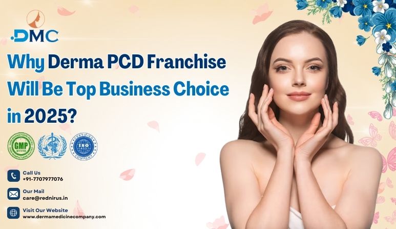 Why Derma PCD Franchise Will Be Top Business Choice in 2025?