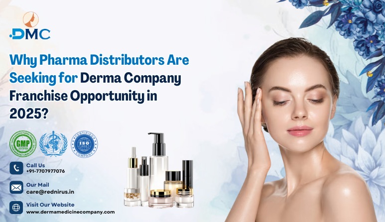 Why-Pharma-Distributors-Are-Seeking-for-Derma-Company-Franchise-Opportunity-in-2025.jpg
