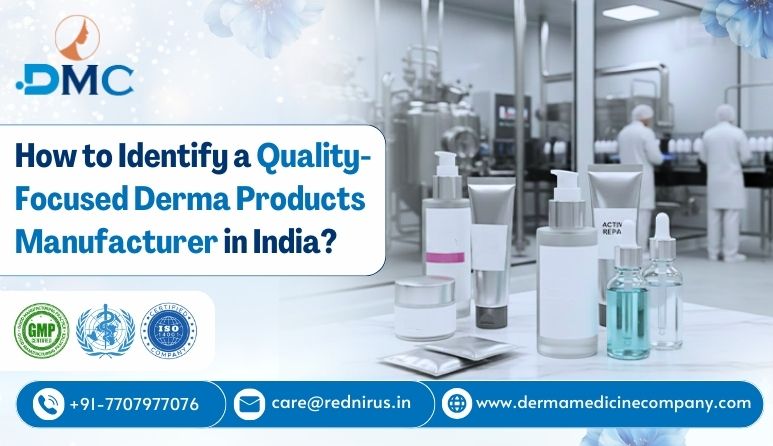 How-to-Identify-a-Quality-Focused-Derma-Products-Manufacturer-in-India.jpg