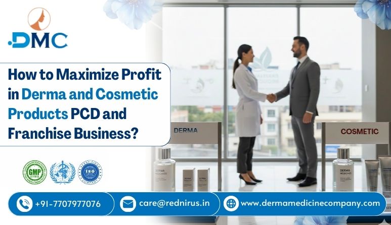 How to Maximize Profit in Derma and Cosmetic Products PCD and Franchise Business?
