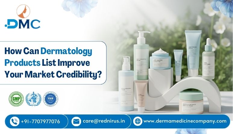 How Can Dermatology Products List Improve Your Market Credibility?