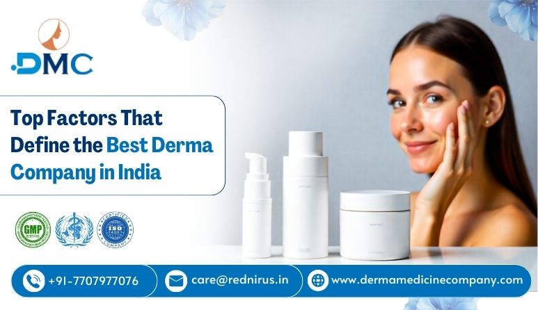 Top Factors That Define the Best Derma Company in India