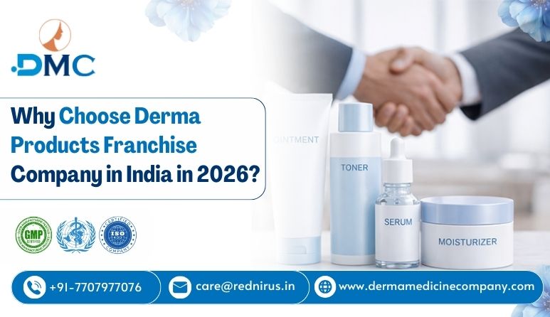 Why Choose Derma Products Franchise Company in India in 2026?