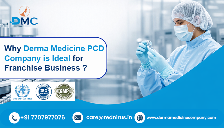 Why Derma Medicine PCD Company Is Ideal for Franchise Business?